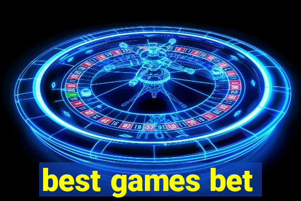 best games bet