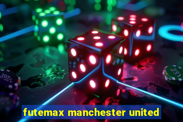 futemax manchester united