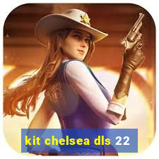 kit chelsea dls 22