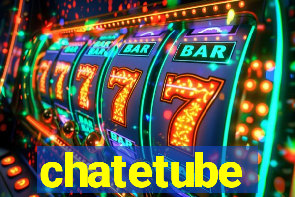 chatetube