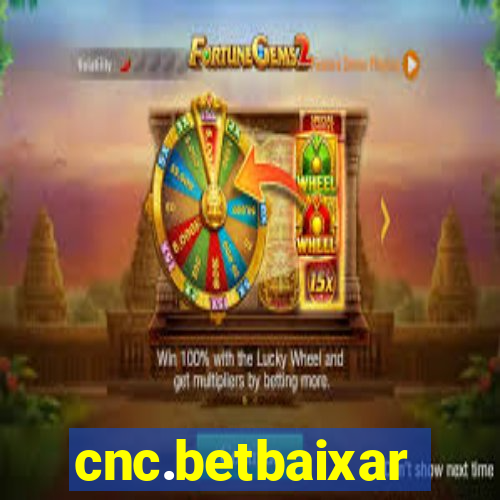 cnc.betbaixar