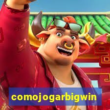 comojogarbigwin