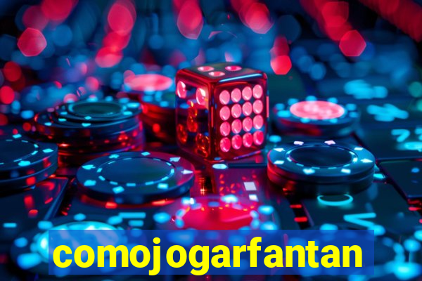 comojogarfantan