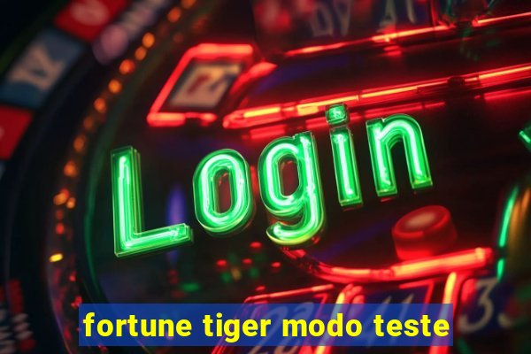 fortune tiger modo teste