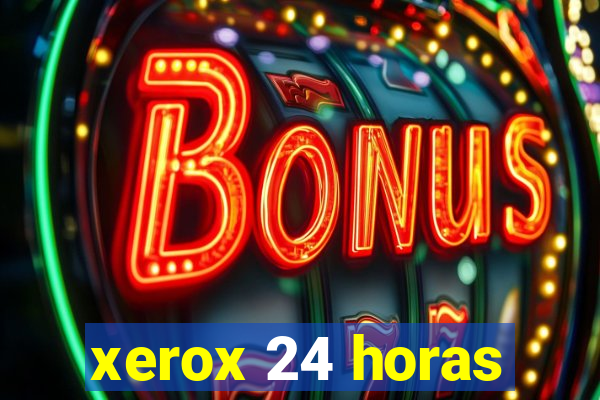 xerox 24 horas