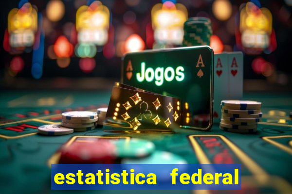 estatistica federal jogo do bicho