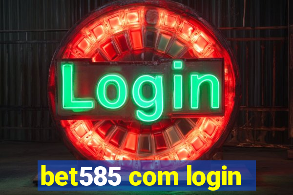 bet585 com login