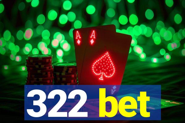 322 bet