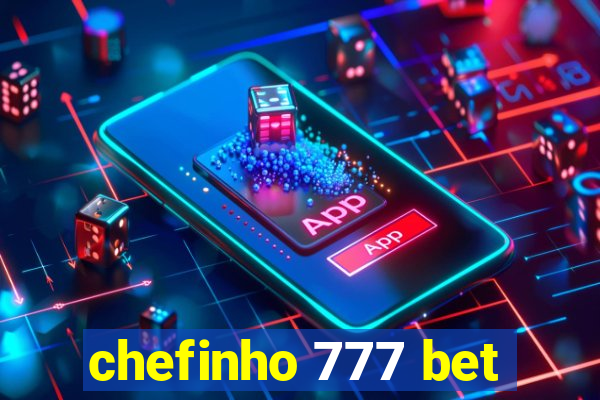 chefinho 777 bet