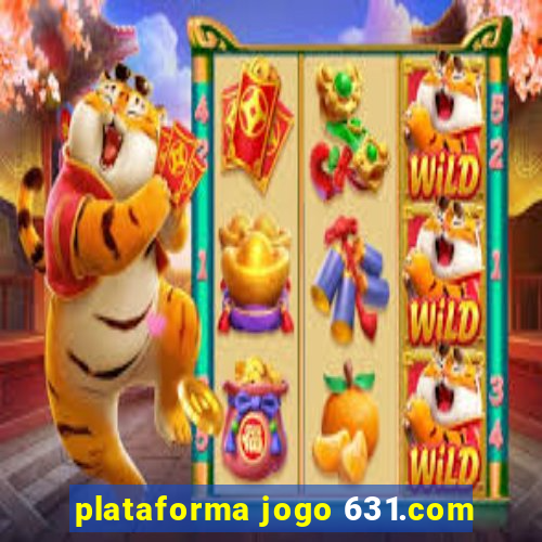 plataforma jogo 631.com