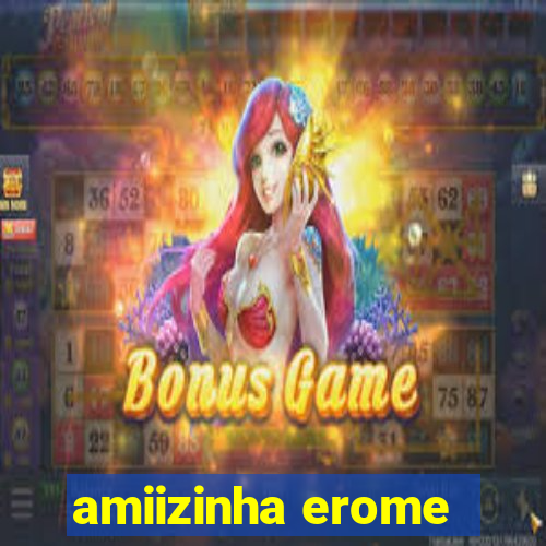 amiizinha erome