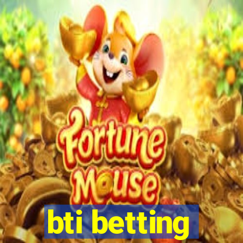 bti betting