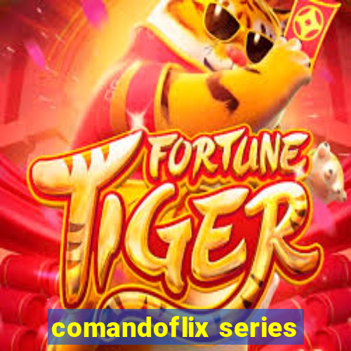 comandoflix series