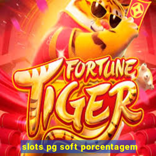 slots pg soft porcentagem