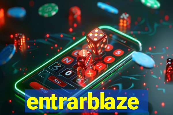 entrarblaze