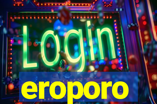 eroporo