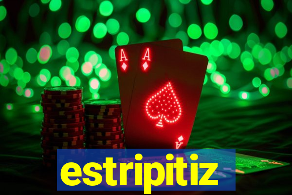 estripitiz