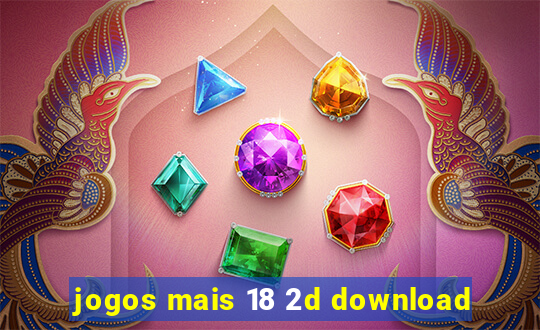 jogos mais 18 2d download