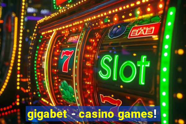 gigabet - casino games!