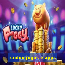 raidux jogos e apps