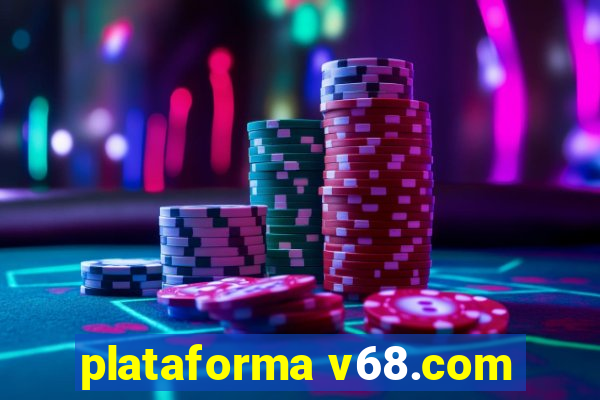 plataforma v68.com