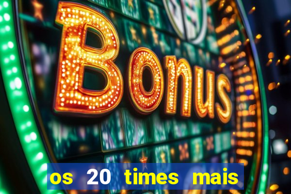 os 20 times mais antigos do brasil