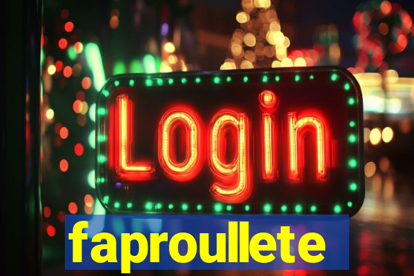 faproullete