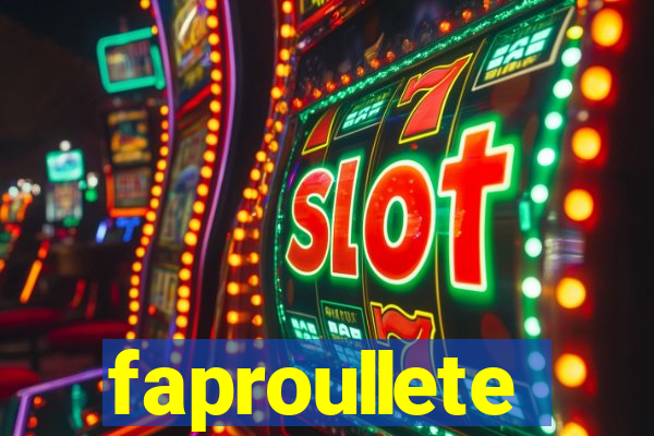 faproullete