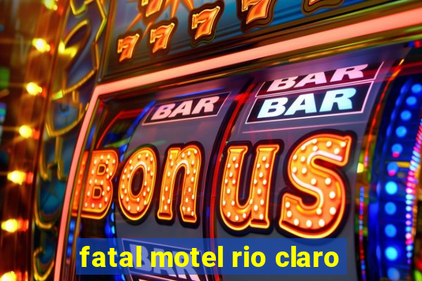 fatal motel rio claro