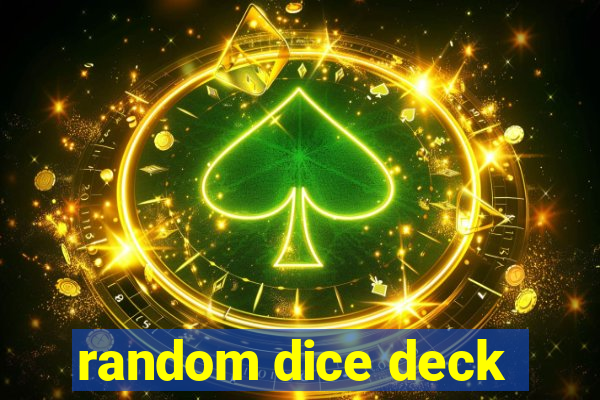 random dice deck