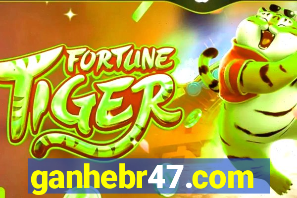 ganhebr47.com