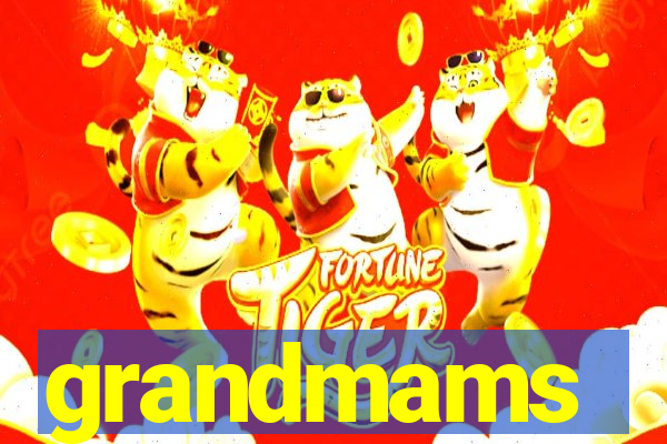 grandmams