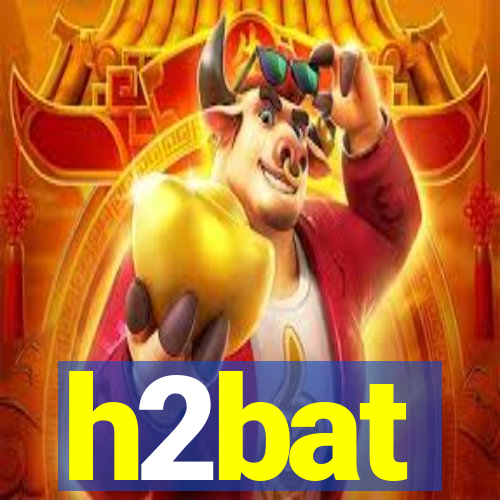 h2bat