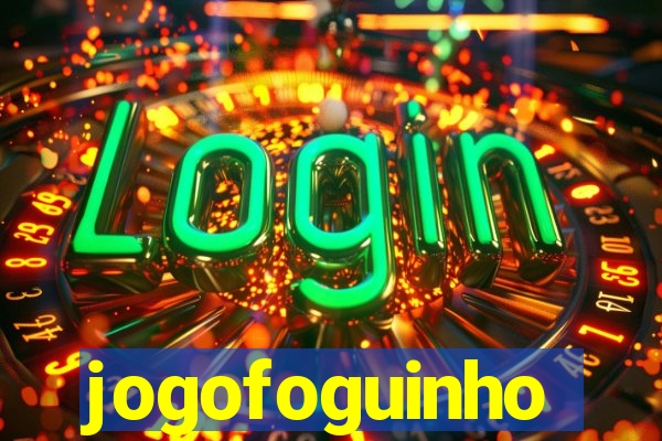 jogofoguinho