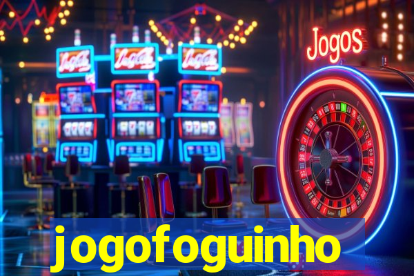 jogofoguinho