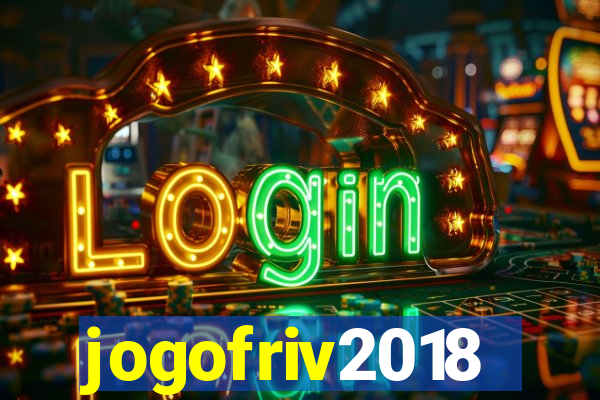 jogofriv2018