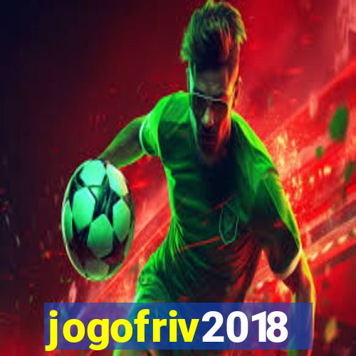 jogofriv2018