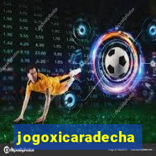 jogoxicaradecha