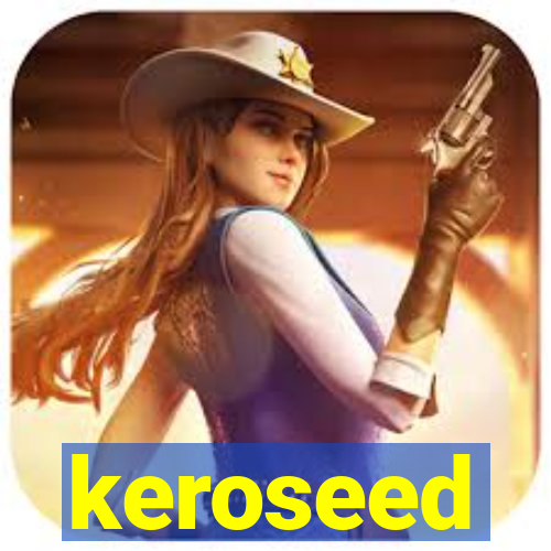 keroseed