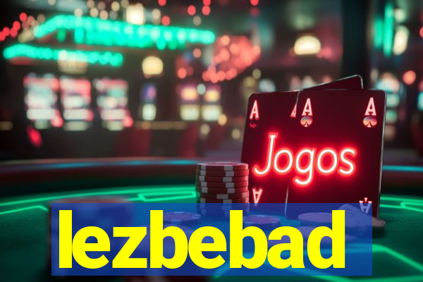 lezbebad