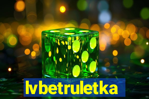 lvbetruletka