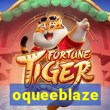 oqueeblaze