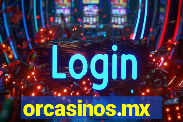 orcasinos.mx