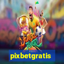 pixbetgratis