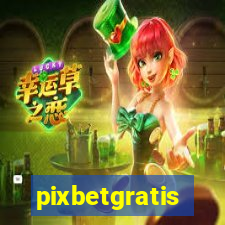 pixbetgratis