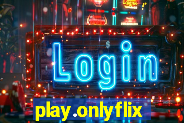 play.onlyflix