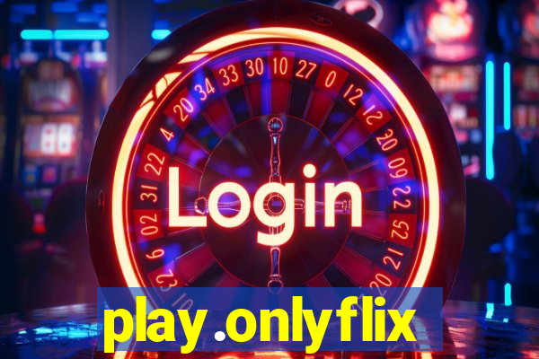 play.onlyflix