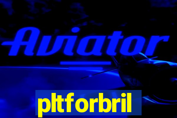 pltforbril