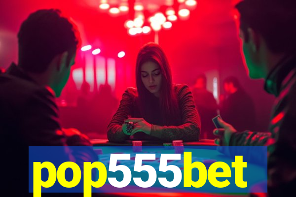 pop555bet