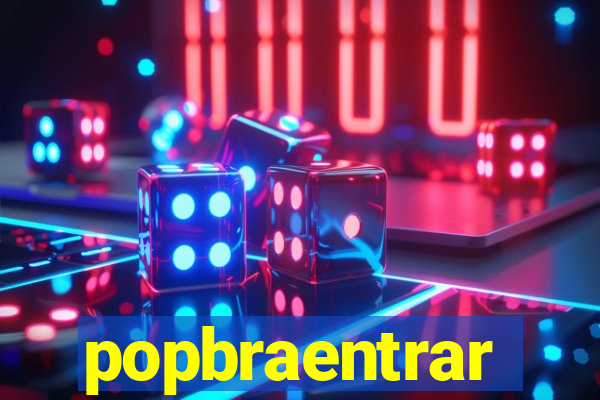 popbraentrar